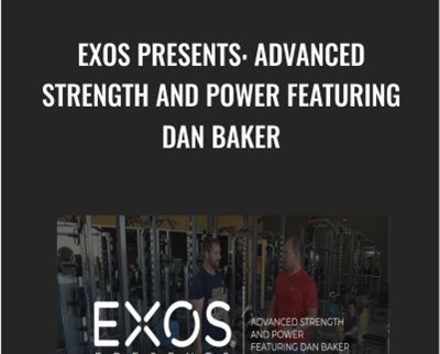 EXOS Presents Advanced Strength and Power Featuring Dan Baker - eSys[GroupBuy]