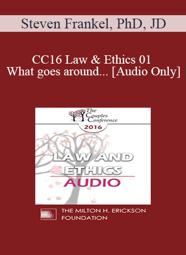 Audio Only CC16 Law Ethics 01 What goes around. Steven Frankel PhD JD - eSys[GroupBuy]