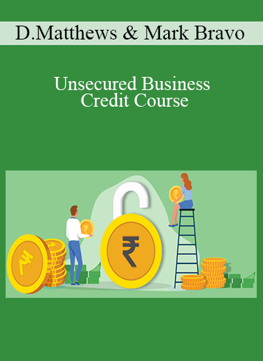 Dustin Matthews Mark Bravo – Unsecured Business Credit Course - eSys[GroupBuy]