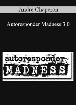 Andre Chaperon – Autoresponder Madness 3.0