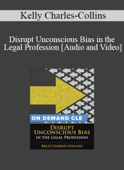 Audio and Video Disrupt Unconscious Bias in the Legal Profession Kelly Charles Collins 250x343 1 - eSys[GroupBuy]
