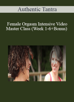 Authentic Tantra Female Orgasm Intensive Video Master Class Week 1 6Bonus 250x343 1 - eSys[GroupBuy]