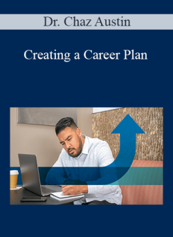 Dr. Chaz Austin – Creating a Career Plan