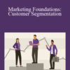 Drew Boyd – Marketing Foundations: Customer Segmentation