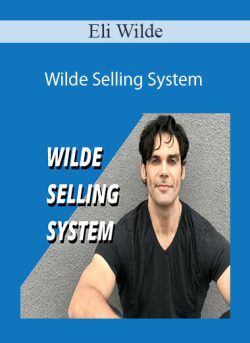 Eli Wilde – Wilde Selling System