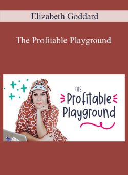 Elizabeth Goddard – The Profitable Playground