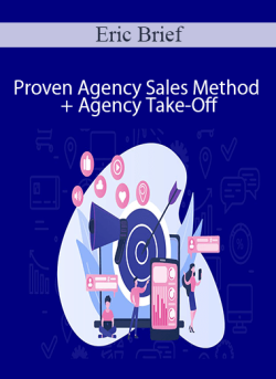 Eric Brief – Proven Agency Sales Method + Agency Take-Off