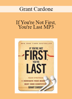 Grant Cardone – If You’re Not First, You’re Last MP3