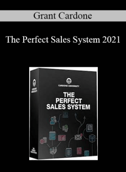 Grant Cardone – The Perfect Sales System 2021