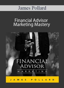 James Pollard – Financial Advisor Marketing Mastery