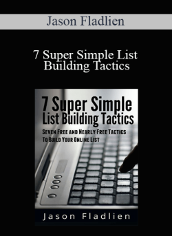 Jason Fladlien – 7 Super Simple List Building Tactics