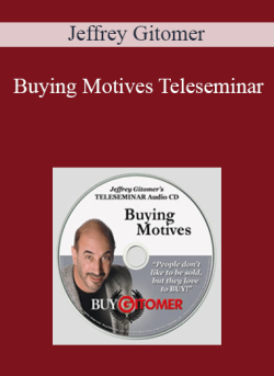 Jeffrey Gitomer – Buying Motives Teleseminar