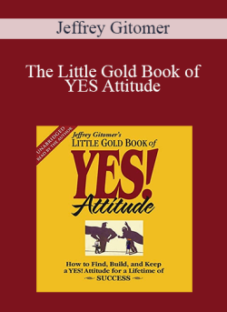 Jeffrey Gitomer – The Little Gold Book of YES Attitude