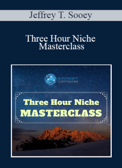 Jeffrey T. Sooey – Three Hour Niche Masterclass