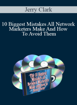 Jerry Clark – 10 Biggest Mistakes All Network Marketers Make And How To Avoid Them