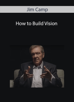 Jim Camp – How to Build Vision
