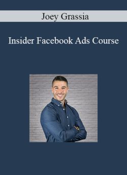 Joey Grassia – Insider Facebook Ads Course