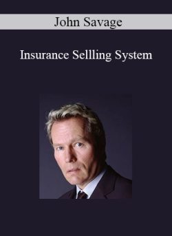 John Savage – Insurance Sellling System