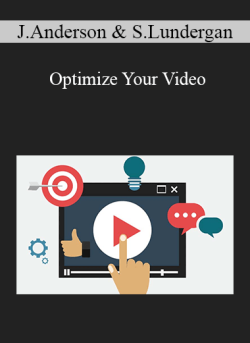 Josh Anderson & Scott Lundergan – Optimize Your Video