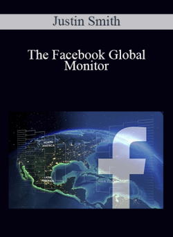Justin Smith – The Facebook Global Monitor