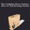 Kal Bashir – The Complete Heros Journey: How To Tell Riveting Stories