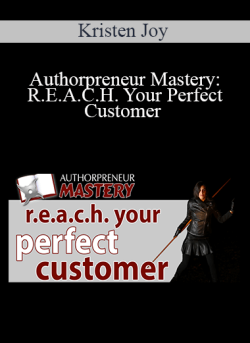 Kristen Joy – Authorpreneur Mastery: R.E.A.C.H. Your Perfect Customer