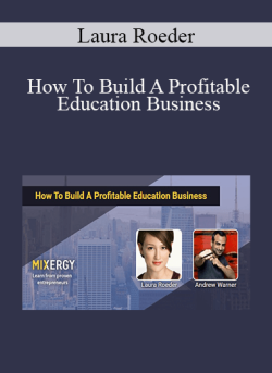 Laura Roeder – How To Build A Profitable Education Business