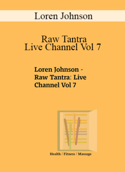 Loren Johnson Raw Tantra Live Channel Vol 7 250x343 1 - eSys[GroupBuy]