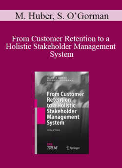 M. Huber, S. O’Gorman – From Customer Retention to a Holistic Stakeholder Management System