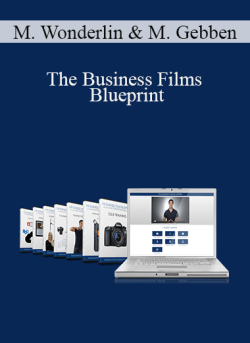 Mark Wonderlin & Michael Gebben – The Business Films Blueprint