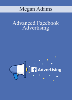 Megan Adams – Advanced Facebook Advertising