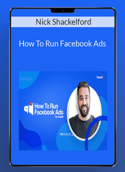 How To Run Facebook Ads – Nick Shackelford