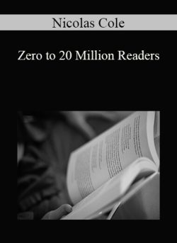 Nicolas Cole – Zero to 20 Million Readers