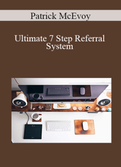 Patrick McEvoy – Ultimate 7 Step Referral System