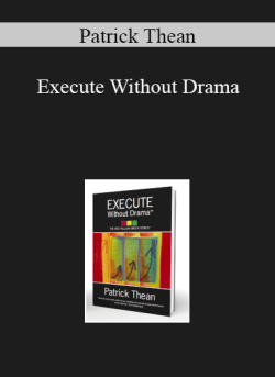 Patrick Thean – Execute Without Drama