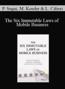 Philip Sugai, Marco Koeder, Ludovico Ciferri – The Six Immutable Laws of Mobile Business