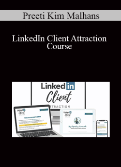 Preeti Kim Malhans – LinkedIn Client Attraction Course