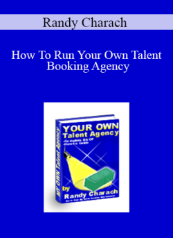 Randy Charach – How To Run Your Own Talent Booking Agency