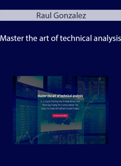 Raul Gonzalez – Master the art of technical analysis