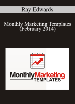 Ray Edwards – Monthly Marketing Templates (February 2014)