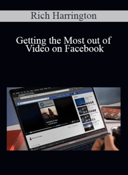 Rich Harrington – Getting the Most out of Video on Facebook