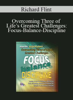 Richard Flint Overcoming Three of Lifes Greatest Challenges Focus Balance Discipline 250x343 1 - eSys[GroupBuy]