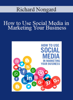 Richard Nongard – How to Use Social Media in Marketing Your Business
