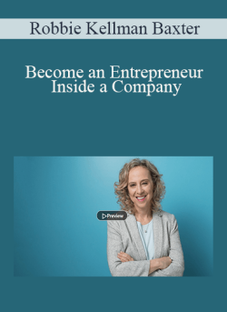 Robbie Kellman Baxter – Become an Entrepreneur Inside a Company