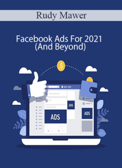 Rudy Mawer – Facebook Ads For 2021 (And Beyond)