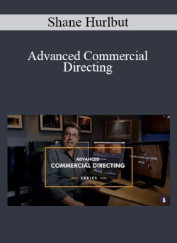 Shane Hurlbut – Advanced Commercial Directing