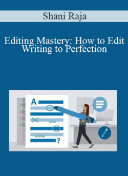 Shani Raja – Editing Mastery: How to Edit Writing to Perfection