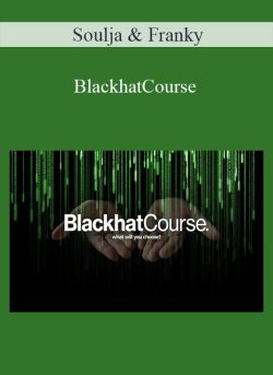 Soulja & Franky – BlackhatCourse