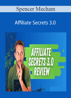Spencer Mecham – Affiliate Secrets 3.0