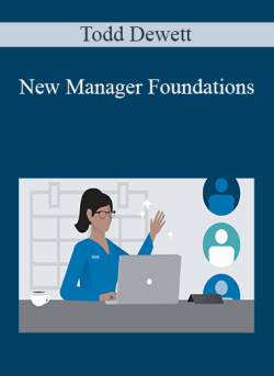 Todd Dewett – New Manager Foundations